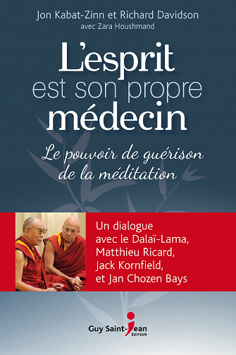L’Esprit est son propre médecin : le pouvoir de guérison de la méditation