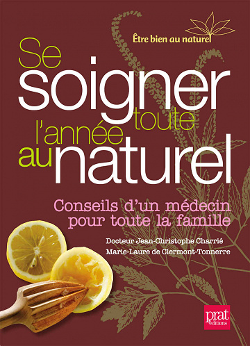 Se soigner toute l’année au naturel : Conseils d’un médecin pour toute la famille