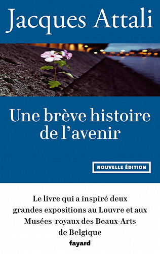 Jacques Attali - Une brève histoire de l’avenir: Nouvelle édition, revue et augmentée