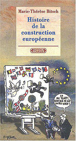 Histoire de la construction européenne - Marie-Thérèse Bitsch