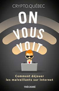 On vous voit : comment déjouer les malveillants sur Internet (2018)