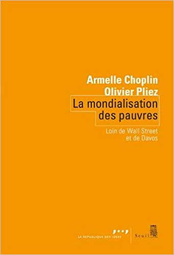 Armelle Choplin,  Olivier Pliez - La mondialisation des pauvres (2018)