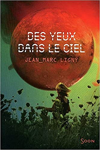 Jean-Marc Ligny - Des yeux dans le ciel