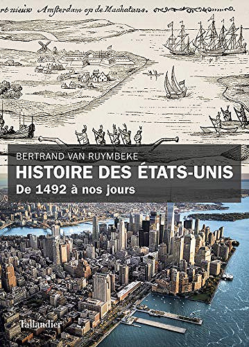 Histoire des États-Unis de 1492 à nos jours - Bertrand Van Ruymbeke (2018)