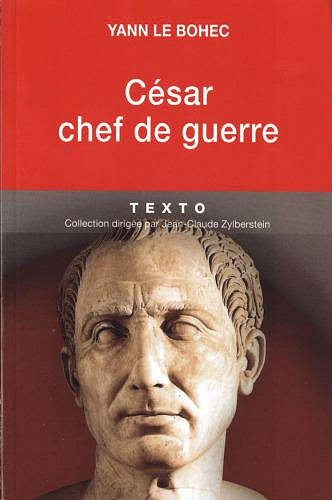 César chef de guerre : César stratège et tacticien - Le Bohec, Yann