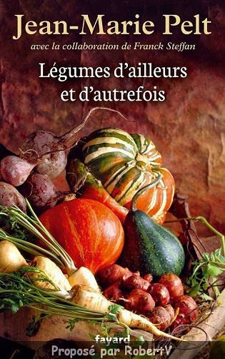 Légumes d’ailleurs et d’autrefois - Jean-Marie Pelt