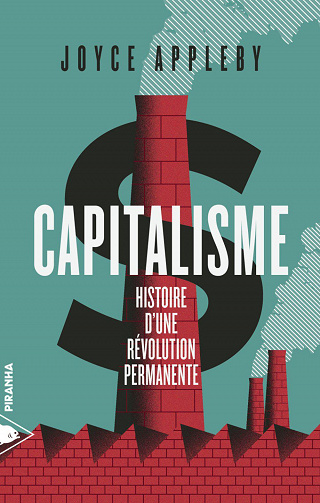 Capitalisme : histoire d’une revolution permanente - Joyce Appleby