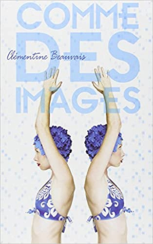 Clémentine Beauvais - Comme des images