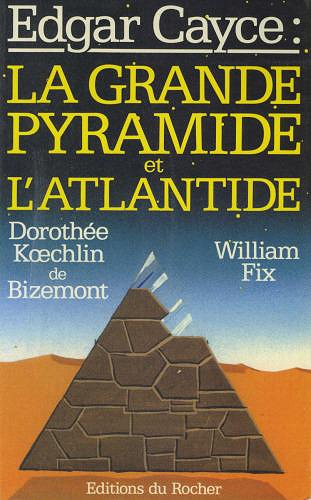 Edgar Cayce, la grande pyramide et l’Atlantide - William Fix