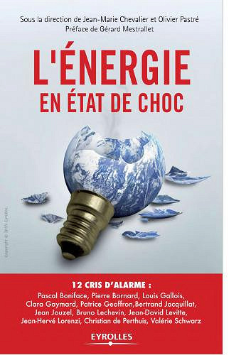 L’énergie en état de choc : 12 cris d’alarme - Chevalier, Jean-Marie; Mestrallet, Gérard; Pastré, Olivier