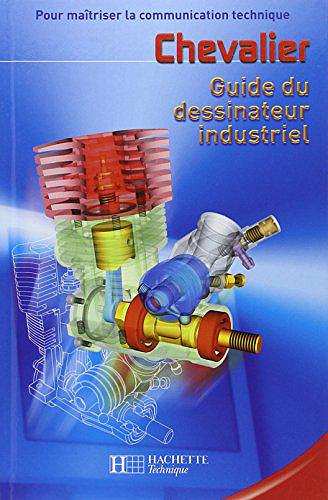 Guide du dessinateur industriel 2003 - André Chevalier