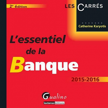L’essentiel de la banque 2015-2016 - Catherine Karyotis