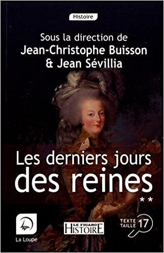 Les derniers jours des reines - Jean-Christophe Buisson
