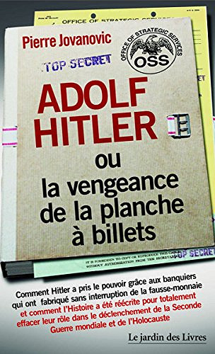 Adolf Hitler : ou la vengeance de la planche à billets - Jovanovic Pierre (2018)