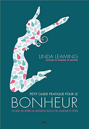 Petit guide pratique pour le bonheur - Linda Leaming