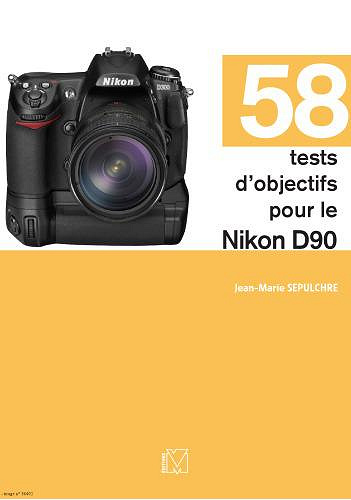 58 tests d’objectifs pour le Nikon D90 - J. Sepulchre