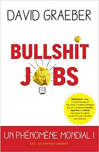 Bullshit Jobs - David Graeber (2018)