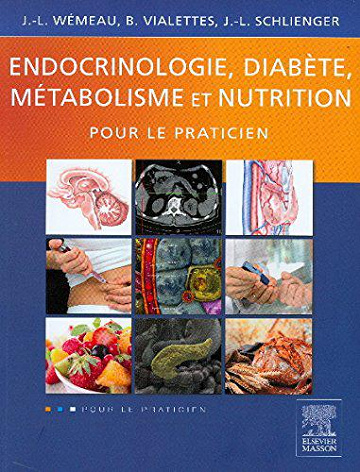 Endocrinologie, diabète, métabolisme et nutrition pour le praticien - Bernard Vialettes, Jean-Louis Schlienger et Jean-Louis Wémeau