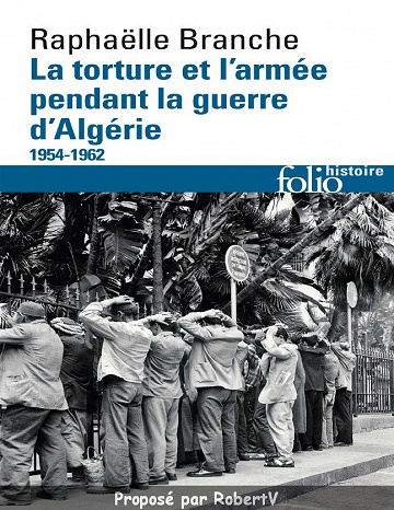 La torture et l’armée pendant la Guerre d’Algérie: 1954-1962 - Raphaëlle Branche