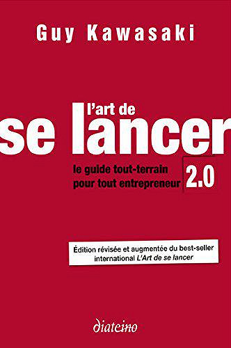L’art de se lancer 2.0 - Guy Kawasaki