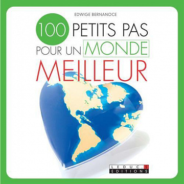 100 petits pas pour un monde meilleur - Edwige Bernanoce