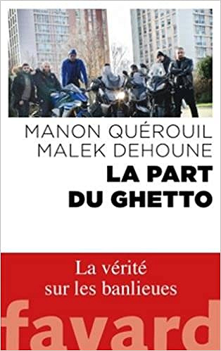 La part du ghetto - Manon Quérouil et Malek Dehoune (2018)
