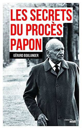 Les secrets du procès Papon - Gérard Boulanger (2018)