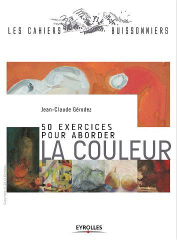 50 exercices pour aborder la couleur - Jean-Claude Gérodez
