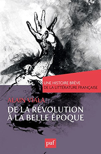 De la Revolution a la Belle Epoque - Alain Viala (2017)