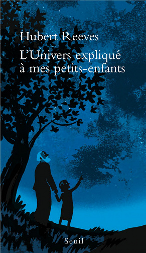L’Univers expliqué à mes petits-enfants - Hubert Reeves