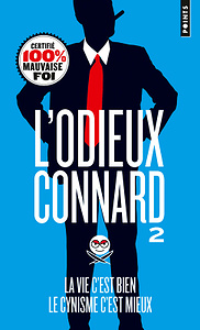 La Vie c’est bien, le cynisme c’est mieux - L’odieux connard