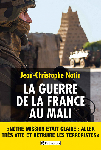 La guerre de la France au Mali - Jean-Christophe Notin