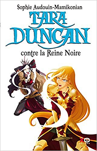 Sophie Audouin-Mamikonian - Tara Duncan, tome 9 : Contre la reine noire