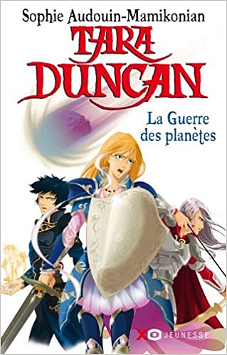 Sophie Audouin-Mamikonian - Tara Duncan, Tome 11 : La Guerre des Planètes