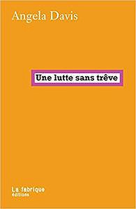 Une lutte sans trêve - Angela Davis