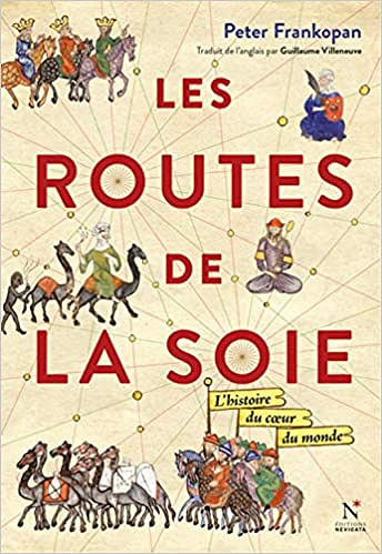Les Routes de la Soie - Peter Frankopan