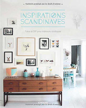 Inspirations scandinaves : Tutos et DIY pour intérieurs nordiques - Carine Keyvan, Anne-Sophie Michat