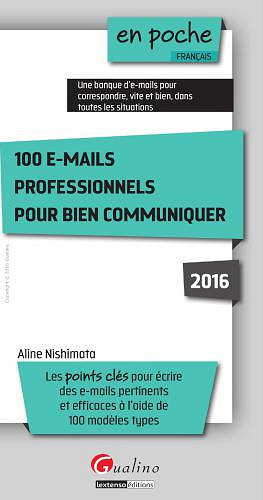 GET 100 e-mails professionnels : pour bien communiquer - Aline Nishimata