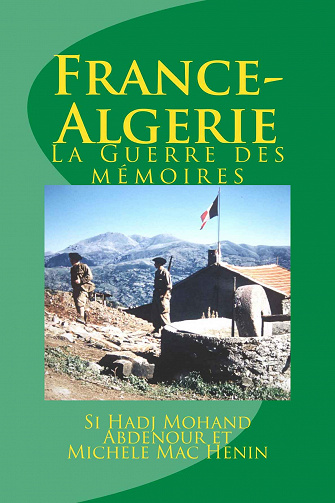 France-Algerie : La guerre des mémoires - Si Hadj Mohand Abdenour & Michele Mac Henin