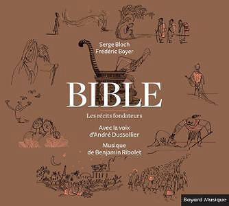 Bible - Les récits fondateurs - Frédéric Boyer