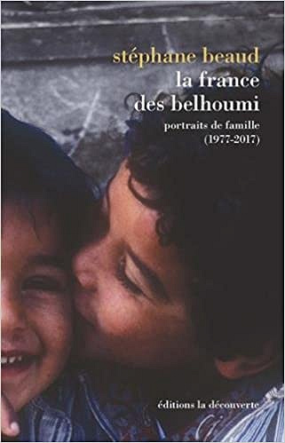 La France des Belhoumi - Stéphane BEAUD (2018)