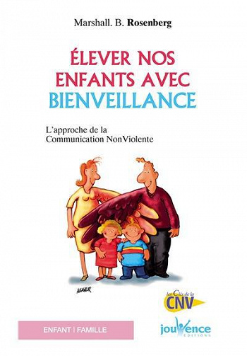 Elever nos enfants avec bienveillance - Marshall B. Rosenberg