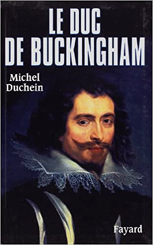 Michel Duchein - Le duc de Buckingham