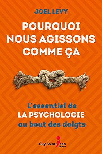 Pourquoi nous agissons comme ça - Joel Levy (2018)