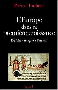 L’Europe de la première croissance - Pierre Toubert