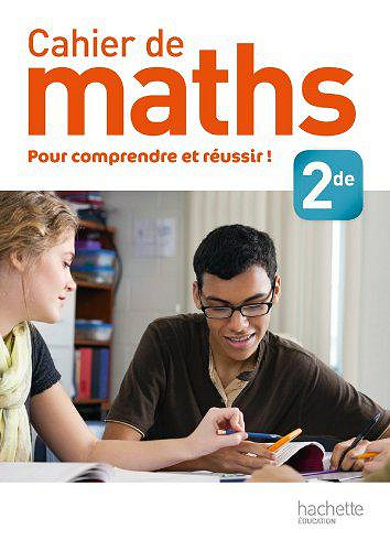 Cahier de maths 2de - édition 2013 - Michèle Le Bras, Annie Soismier