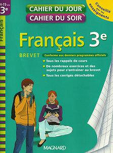 Cahier du jour cahier du soir : Français 3e Brevet - Florence Randanne, Françoise Bernollin-Muratet, Valérie Chabaudie, Sophie Dubus
