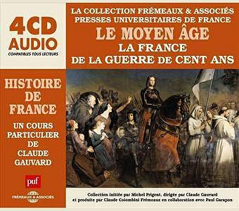 Le Moyen Âge : La France de la guerre de Cent ans - Claude Gauvard
