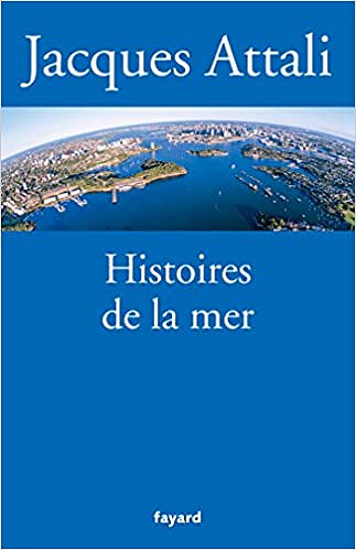 Histoires de la mer - Jacques Attali (2017)
