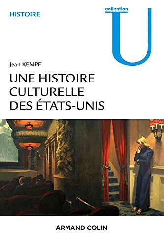 Une histoire culturelle des Etats-Unis - Jean Kempf